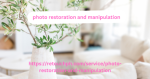 photo restoration and manipulation