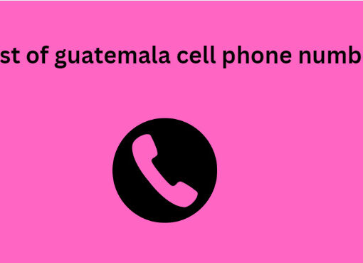 list of guatemala cell phone number