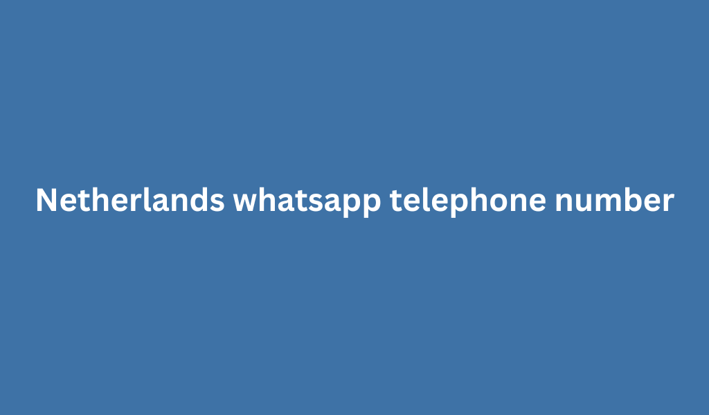 Netherlands whatsapp telephone number