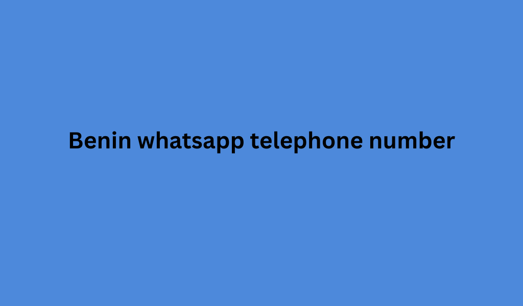 Benin whatsapp telephone number