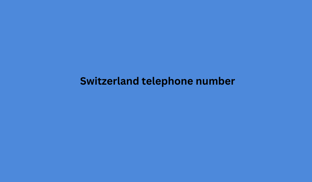 Switzerland telephone number