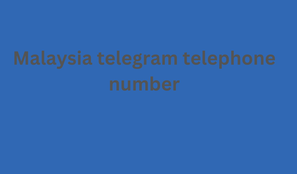 Malaysia telegram telephone number