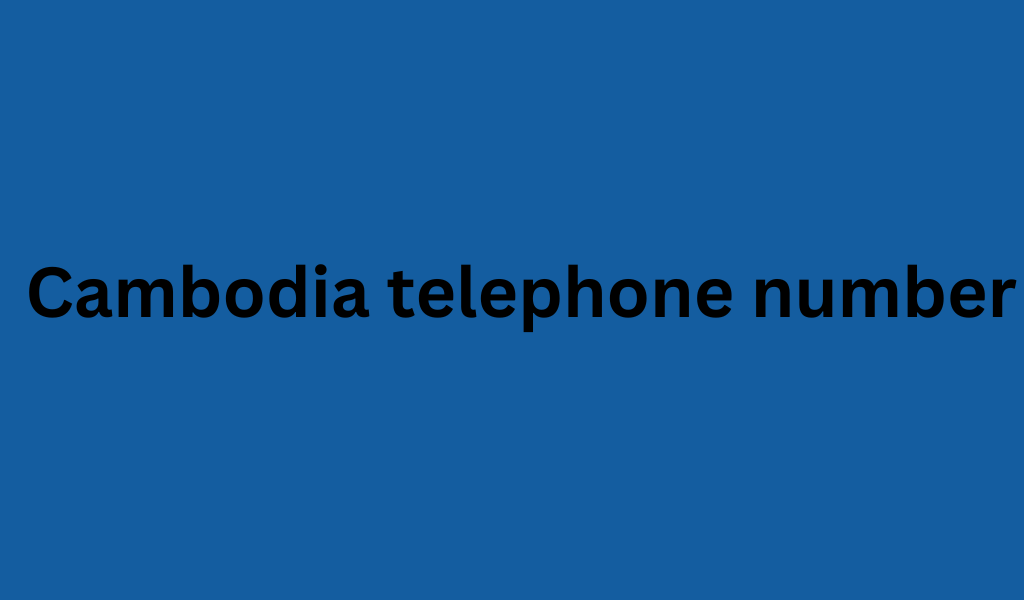 Cambodia telephone number