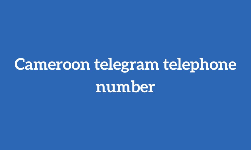 Cameroon telegram telephone number