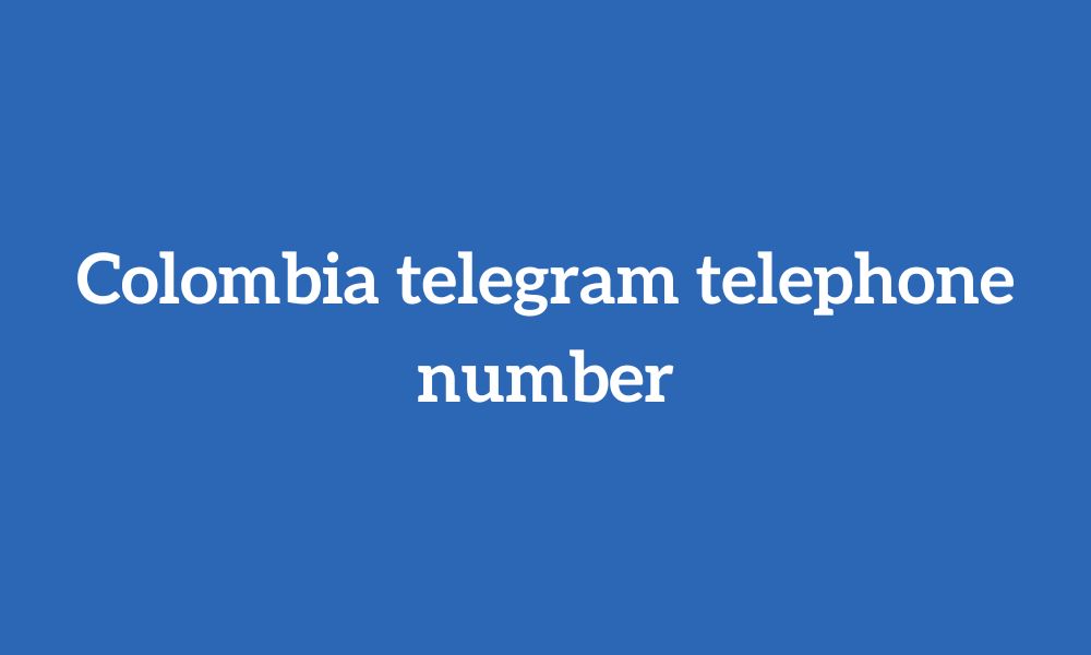 Colombia telegram telephone number