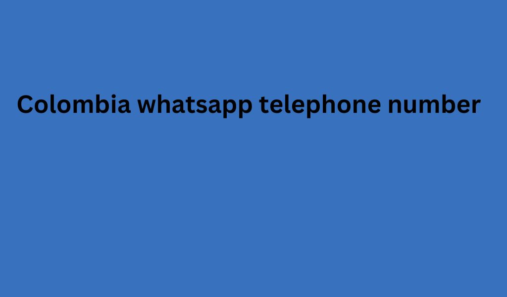 Colombia whatsapp telephone number