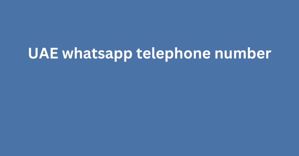 UAE whatsapp telephone number