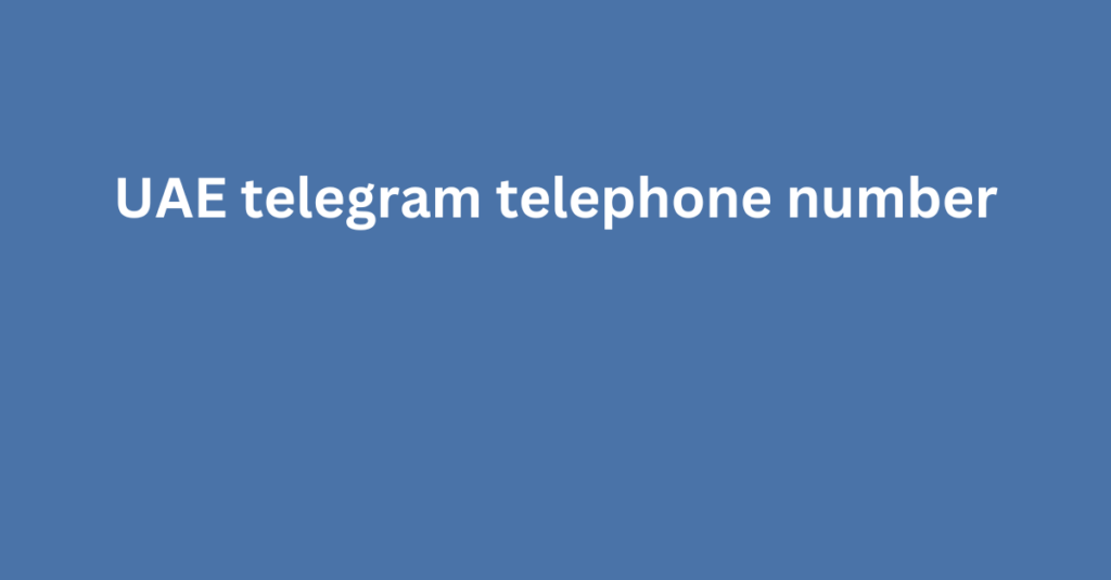 UAE telegram telephone number