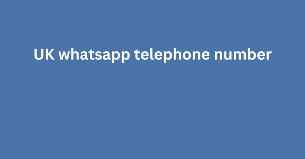 UK whatsapp telephone number