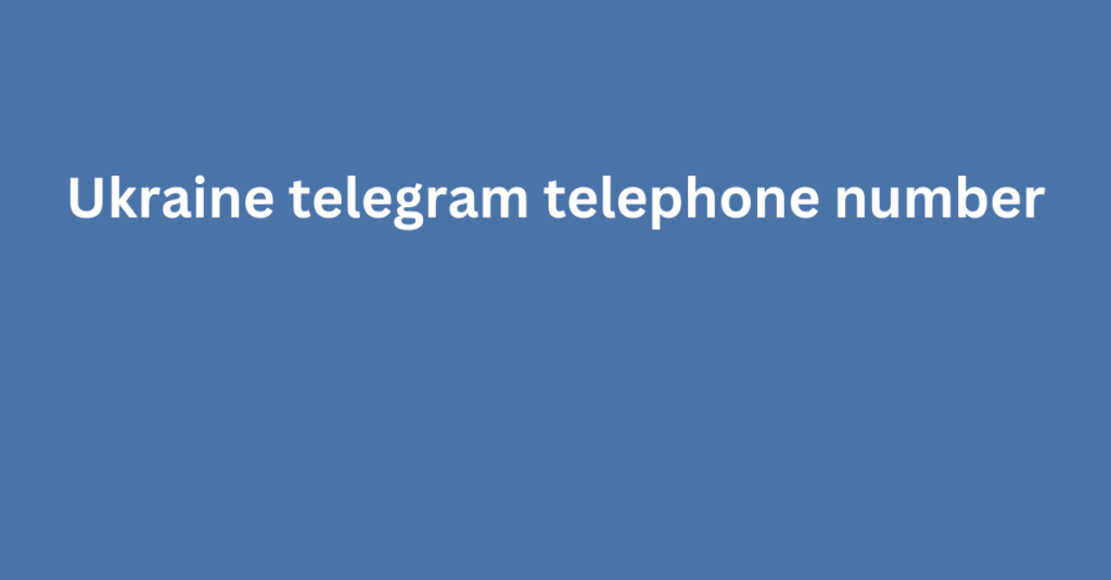 Ukraine telegram telephone number