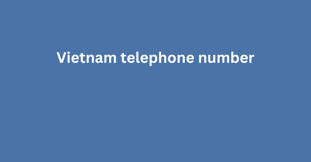 Vietnam telephone number