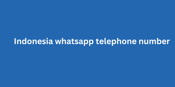 Indonesia whatsapp telephone number