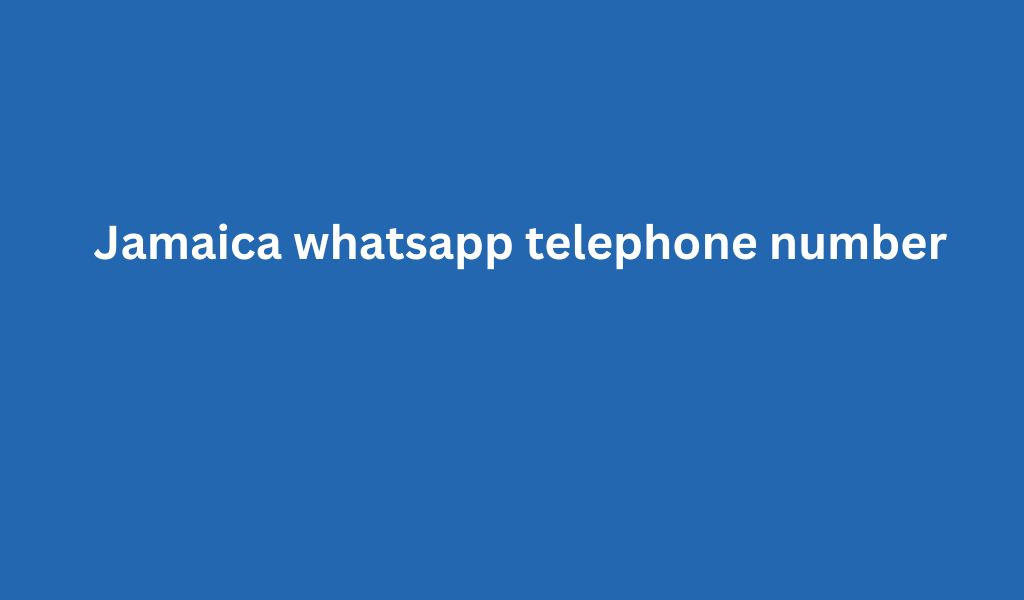 Jamaica whatsapp telephone number