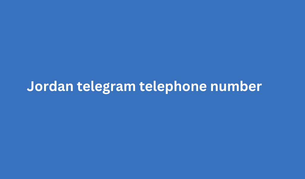 Jordan telegram telephone number