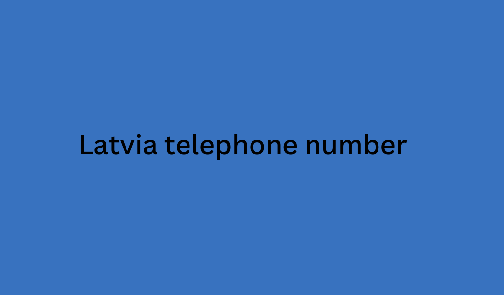 Latvia telephone number