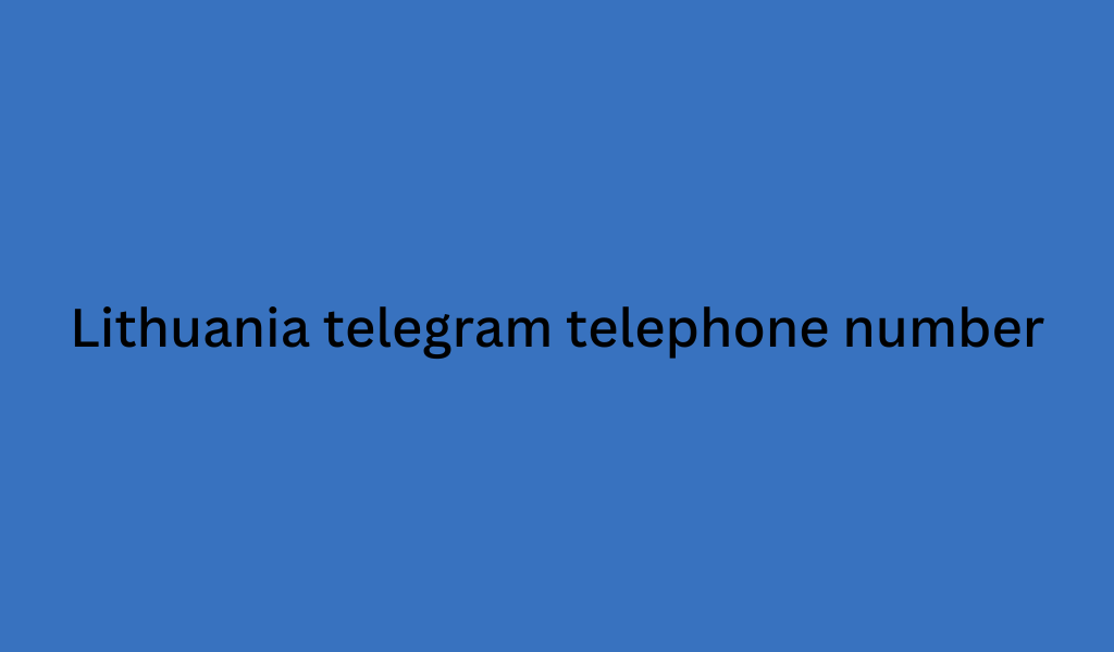 Lithuania telegram telephone number