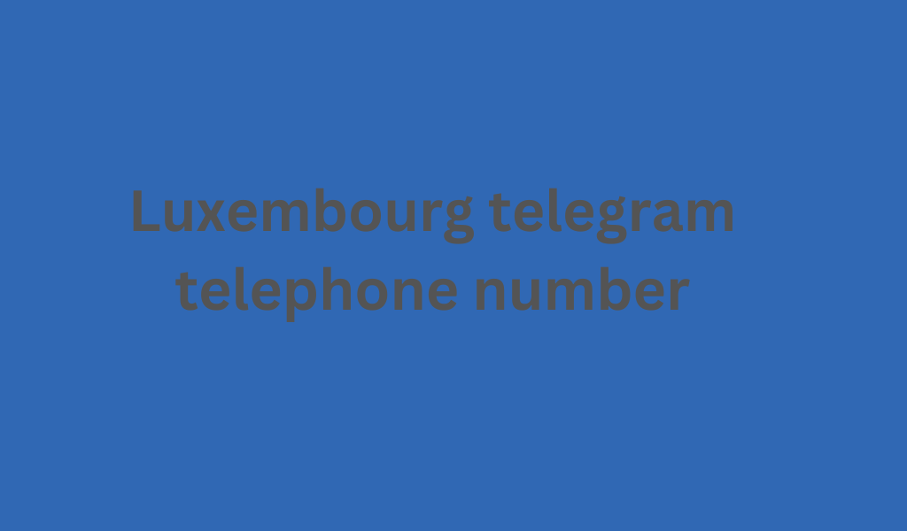 Luxembourg telegram telephone number