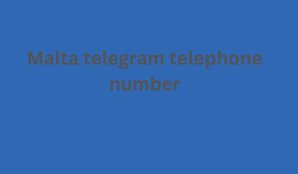 Malta telegram telephone number