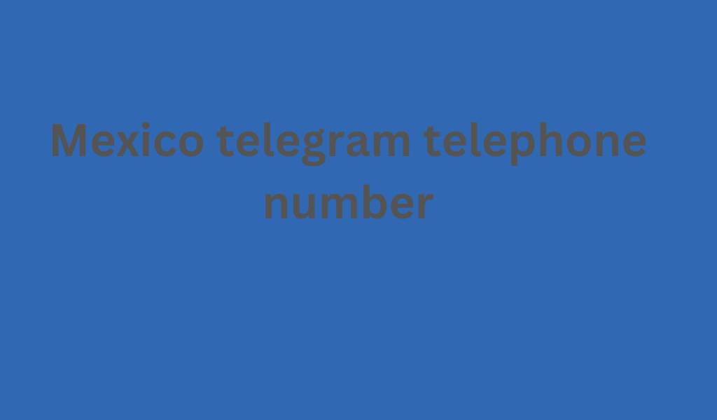 Mexico telegram telephone number