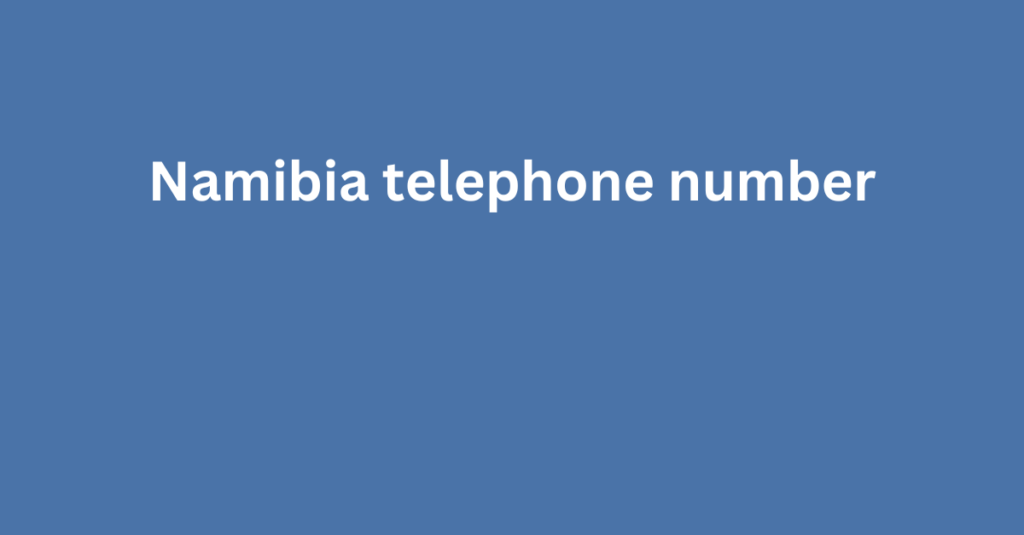 Namibia telephone number