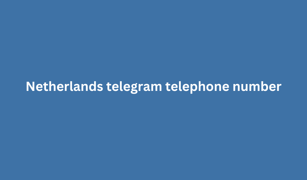 Netherlands telegram telephone number