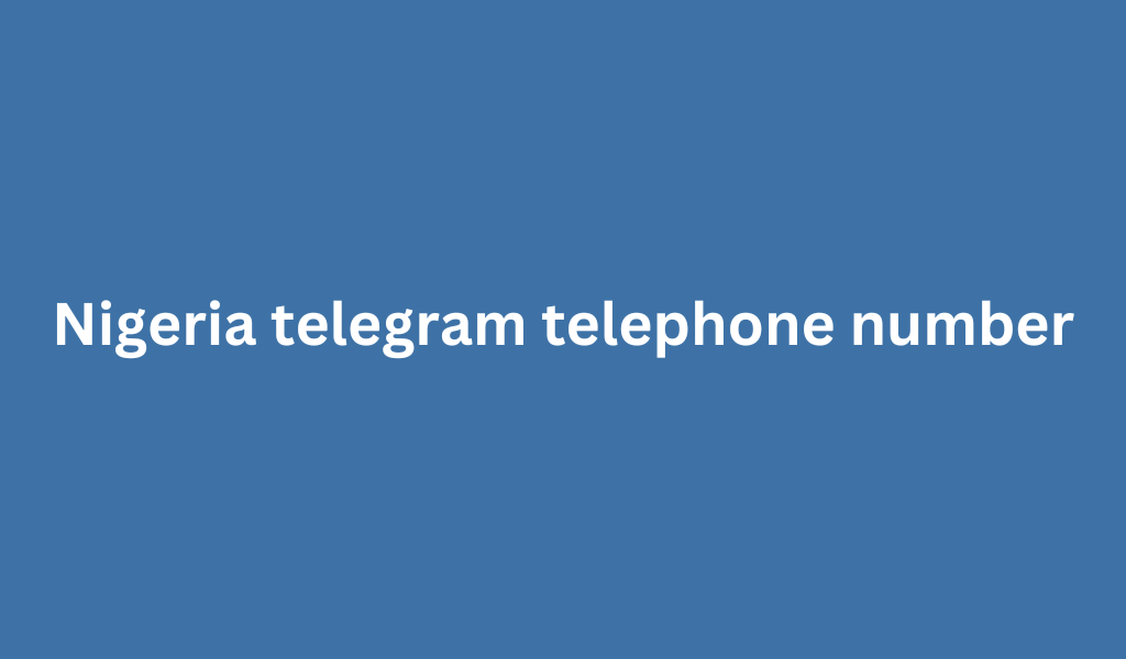 Nigeria telegram telephone number