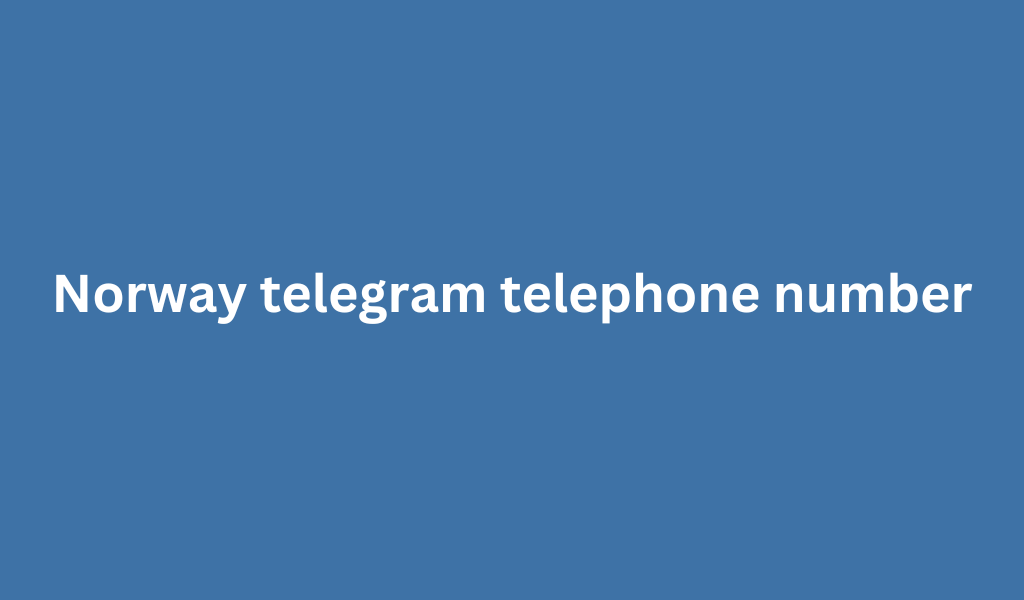 Norway telegram telephone number