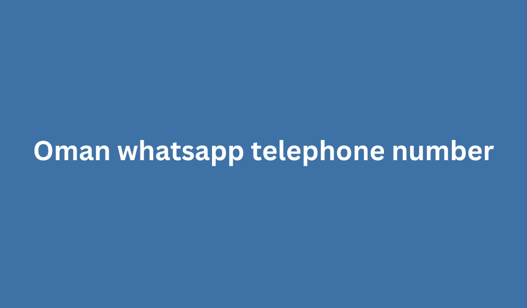 Oman whatsapp telephone number