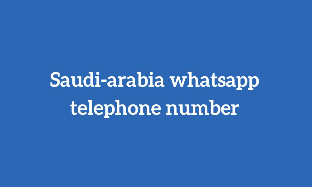 Saudi-arabia whatsapp telephone number