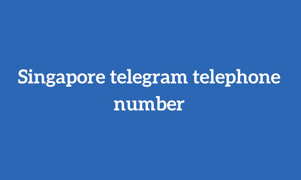 Singapore telegram telephone number