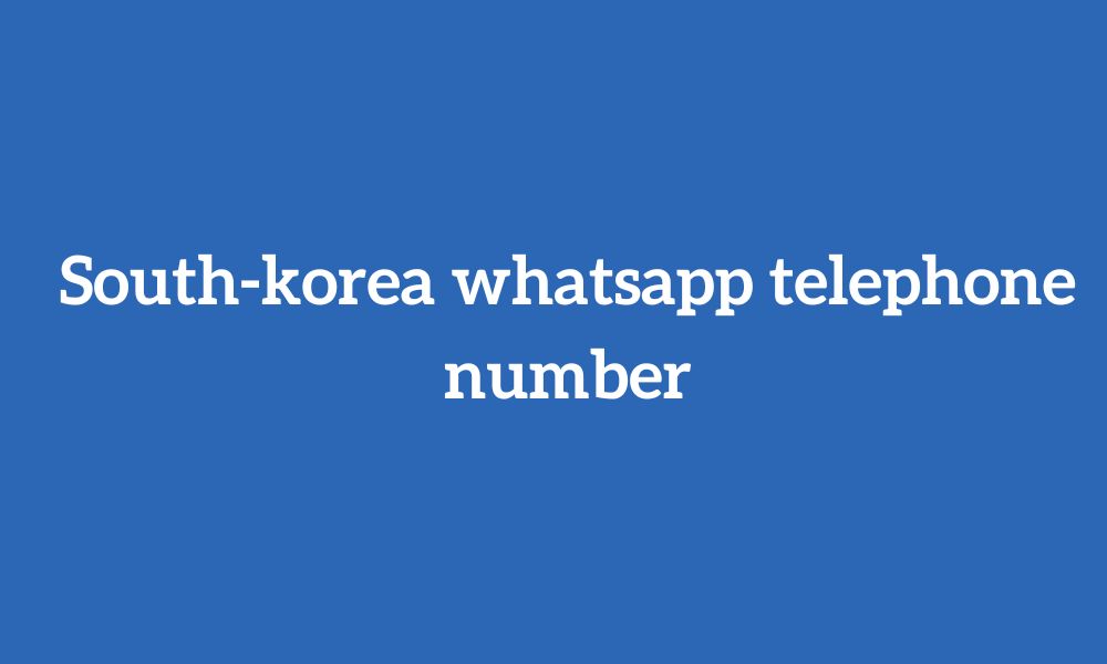 South-korea whatsapp telephone number